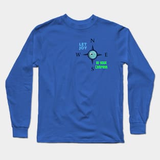 LET JOY BE YOUR COMPASS Long Sleeve T-Shirt